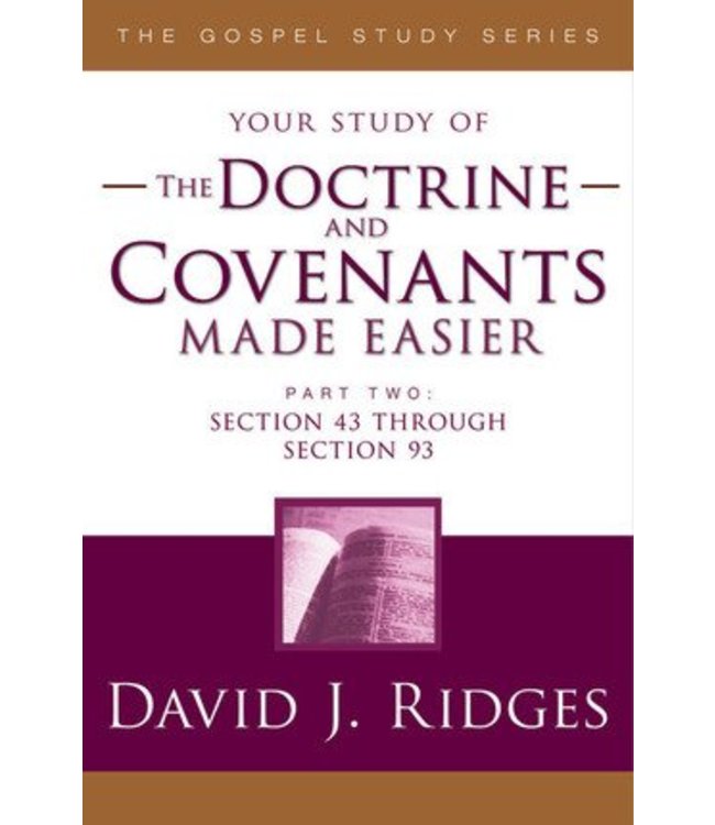 Your study of The Doctrine and Covenants Made Easier, Part 2, David J Ridges