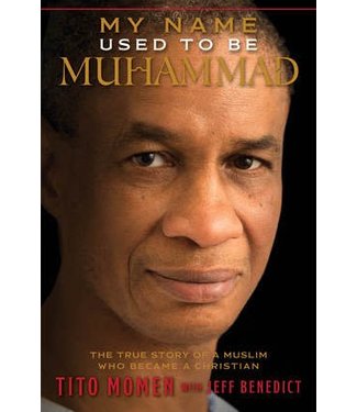 My Name Used to Be Muhammad: The  True Story of a Muslim Who Became a Christian, Benedict/Momen