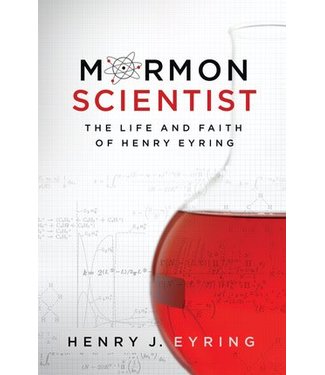 Mormon Scientist: The Life and Faith of Henry Eyring, Eyring