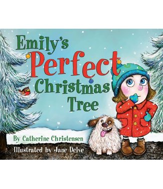 Emily's Perfect Christmas Tree by Catherine Christensen