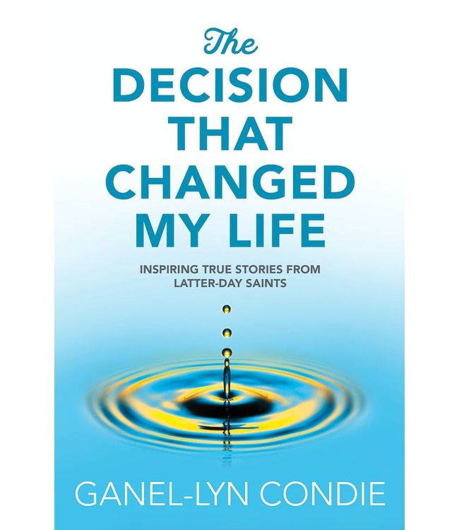 The Decision that Changed My Life, Ganel-Lyn Condie