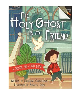 The Holy Ghost Is My Friend A Choose-the-Light Book