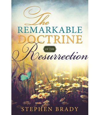 The Remarkable Doctrine of the Resurrection