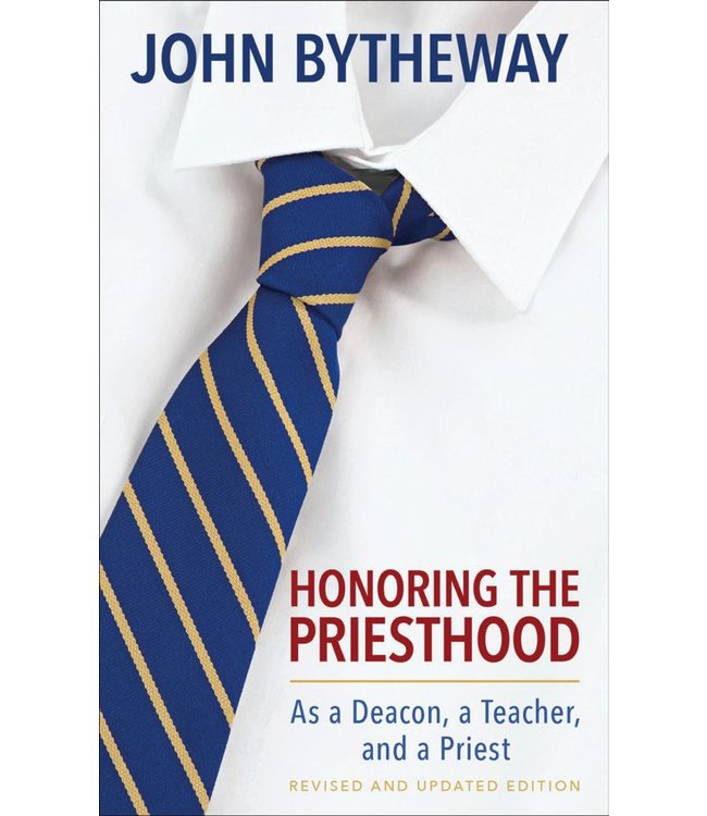 Honoring The Priesthood (Revised & Updated Edition) by John Bytheway