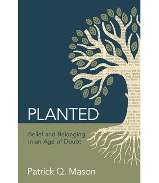 Planted: Belief and Belonging in an Age of Doubt, Mason