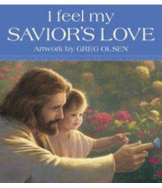 I Feel My Savior’s Love, Greg Olsen (Board Book)
