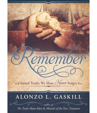 Remember, Sacred Truths We Must Never Forget, Alonzo Gaskill