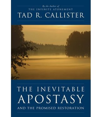 Inevitable Apostasy and the Promised Restoration, Callister