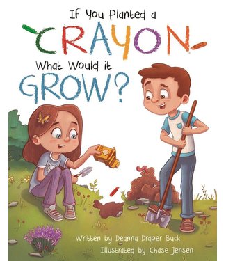 If you planted a crayon would it grow?