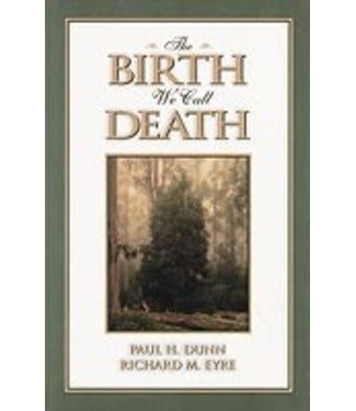 The Birth We Call Death, by Paul H. Dunn