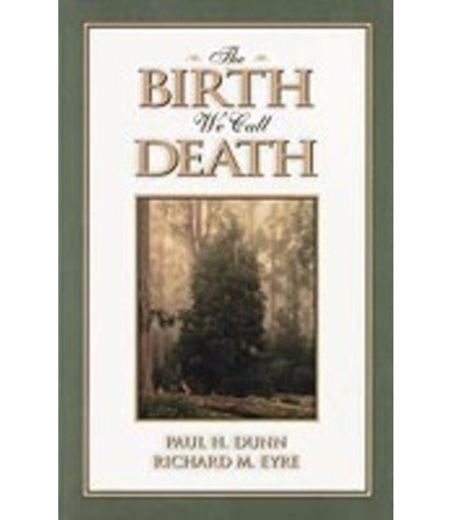 The Birth We Call Death, by Paul H. Dunn