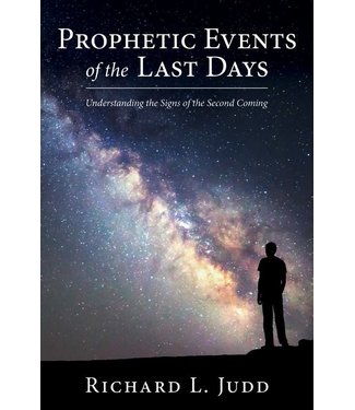 Prophetic Events of the Last Days, Richard L. Judd