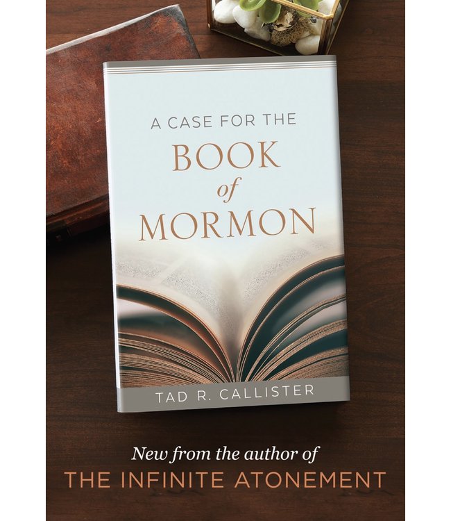 A Case For The Book of Mormon, Hardcover by Tad R. Callister.