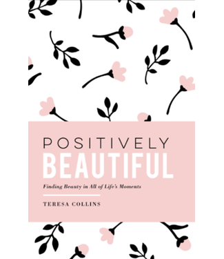 Positively Beautiful by Teresa Collins