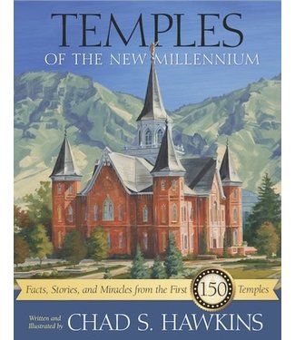 Temples of the New Millennium: Facts, Stories, and Miracles from the First 150 Temples, Hawkins