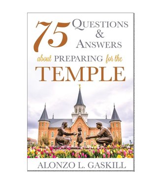 75 Questions and Answers about Preparing for the Temple