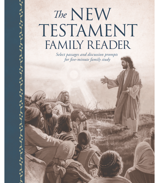 The New Testament Family Reader Select Passages and Discussion Prompts for Five-Minute Family Study