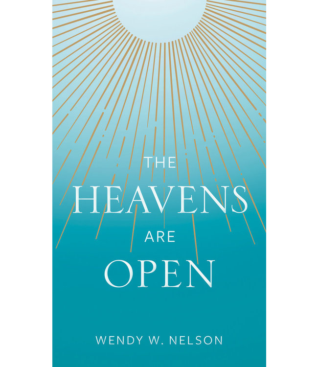 The Heavens Are Open by Wendy Watson Nelson Hardbacked