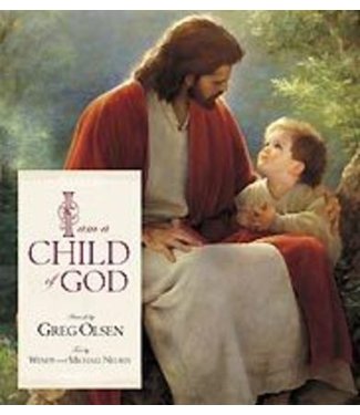 I Am a Child of God Board Book, Greg Olsen/Wendy & Michael Nelsen-Touching gift book featuring the art of Greg Olsen