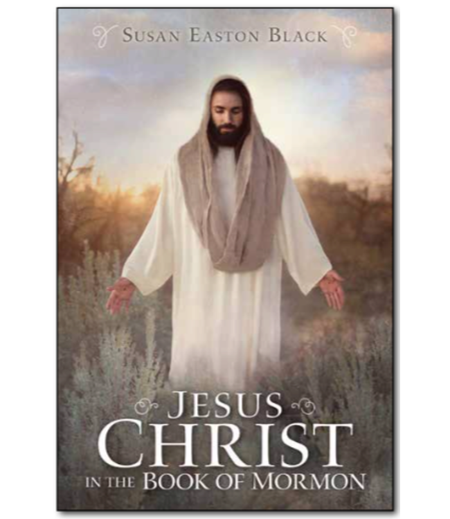 Jesus Christ in the Book of Mormon by Susan Easton Black