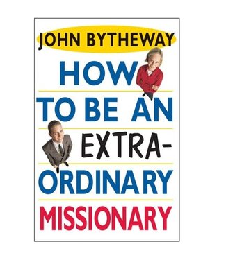 How to Be An Extra-Ordinary Missionary, Bytheway