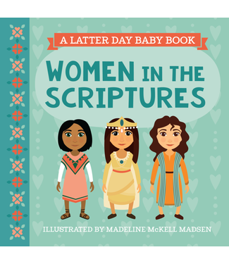 Women in the Scriptures (Latter Day Baby board book)