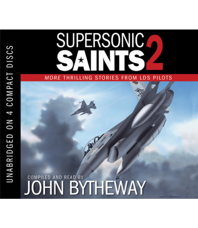 Supersonic Saints 2: More Thrilling Stories from LDS Pilots. Bytheway (Audiobook CD)