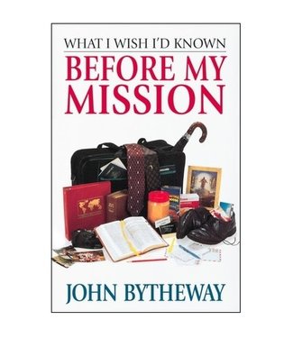 What I Wish I'd Known Before My Mission, Bytheway