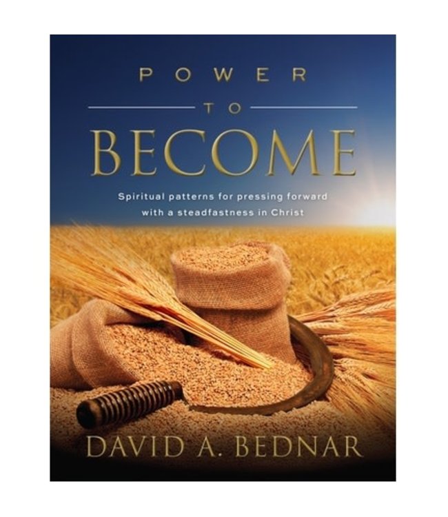 Power to Become, by David A. Bednar