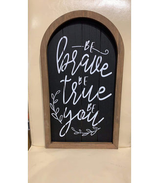 Be Brave, Be True, Be You Wall Art Black