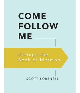 Come Follow Me Through the Book of Mormon Scott Sorensen
