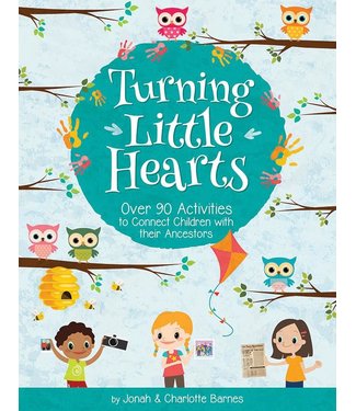 Turning Little Hearts - Family History for Kids! Authors:  Jonah & Charlotte Barnes