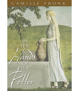 In the Hands of the Potter by Camille Fronk Olson