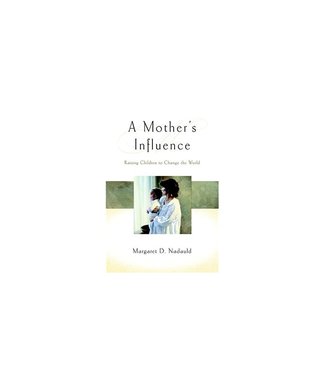 ***PRELOVED/SECOND HAND*** A Mother's Influence, raising children to change the world by Margaret D. Nadauld