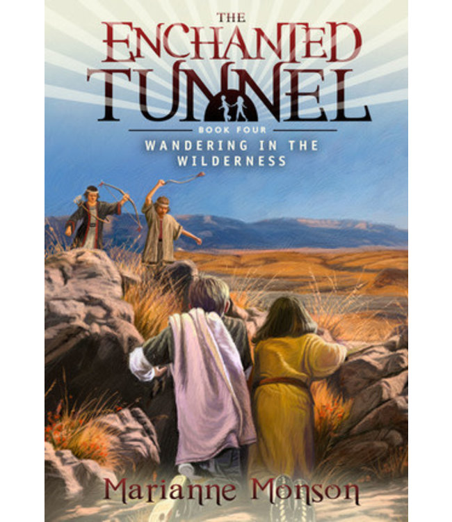 Enchanted Tunnel Series, Book 4: Wandering in the Wilderness, Monson