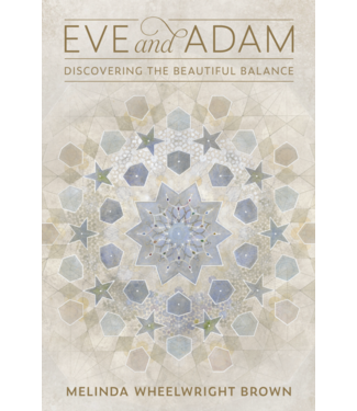 Eve and Adam Discovering the Beautiful Balance by Melinda Wheelwright Brown
