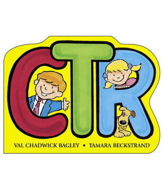 CTR, Bagley/Beckstrand—A colorful fun way to teach your children to choose the right