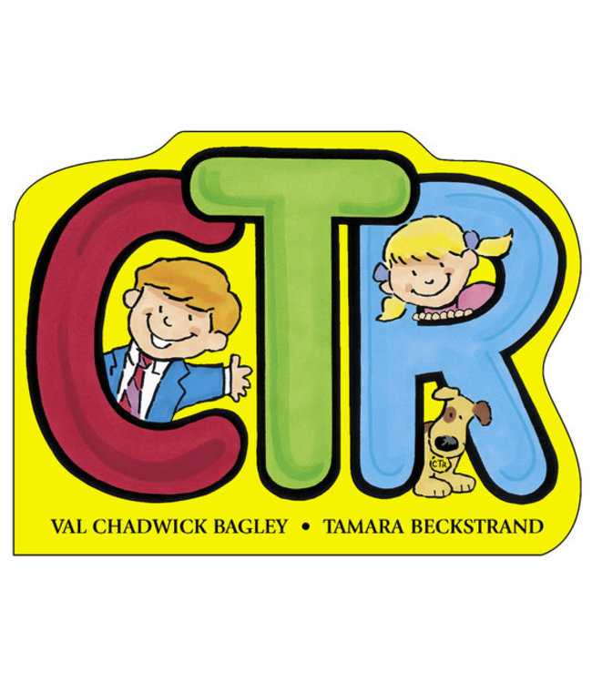 CTR, Bagley/Beckstrand—A colorful fun way to teach your children to choose the right