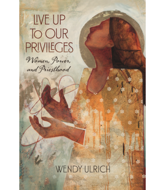 Live Up to Our Privileges Women, Power, and Priesthood (Audio Book)