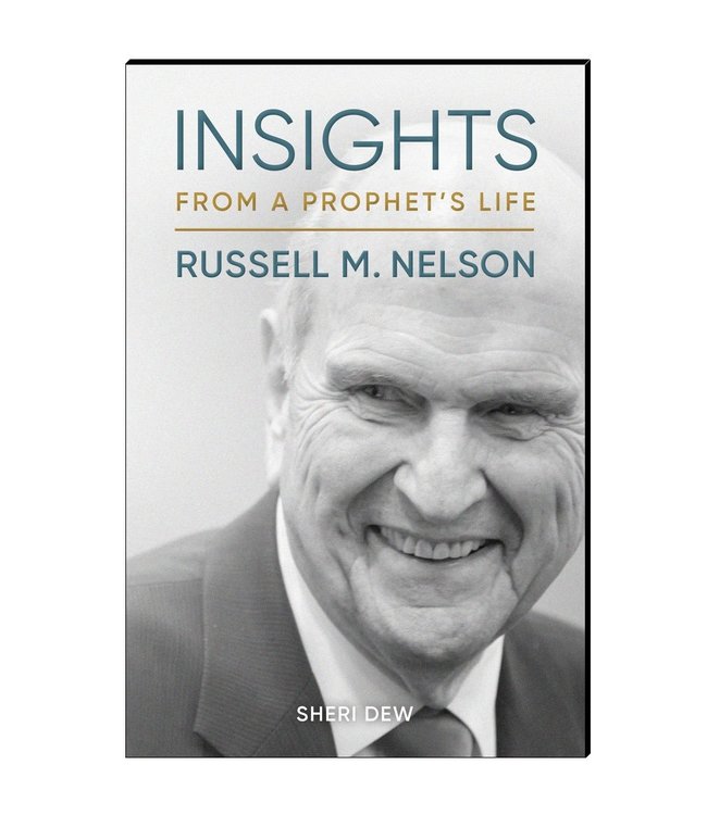 Insights from a Prophet's Life: Russell M. Nelson by Sheri Dew