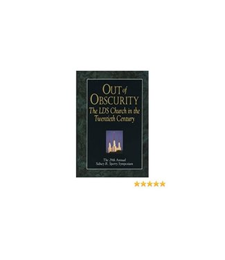 ***PRELOVED/SECOND HAND*** Out of Obscurity: The LDS Church in the Twentieth Century (Sperry Symposium)