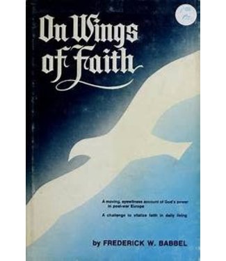 ***PRELOVED/SECOND HAND*** On Wings of Faith, Frederick W. Babbel