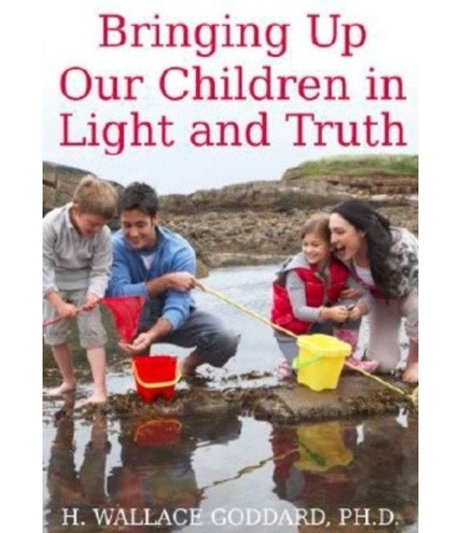 Bringing Up Our Children in Light and Truth, Goddard