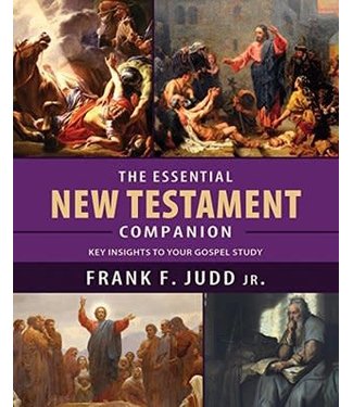 Essential New Testament Companion, Frank F. Judd Jr. --- Key insights to your gospel study