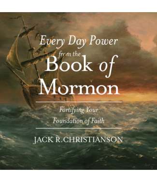 Every Day Power from the Book of Mormon. Jack R. Christianson