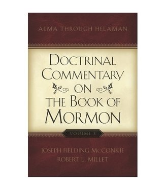 Doctrinal Commentary on the Book of Mormon, Vol. 3: Alma through Helaman, McConkie/Millet