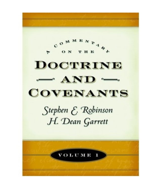 Commentary on the Doctrine and Covenants, Vol. 1, Sections 1-40. Robinson/Garrett