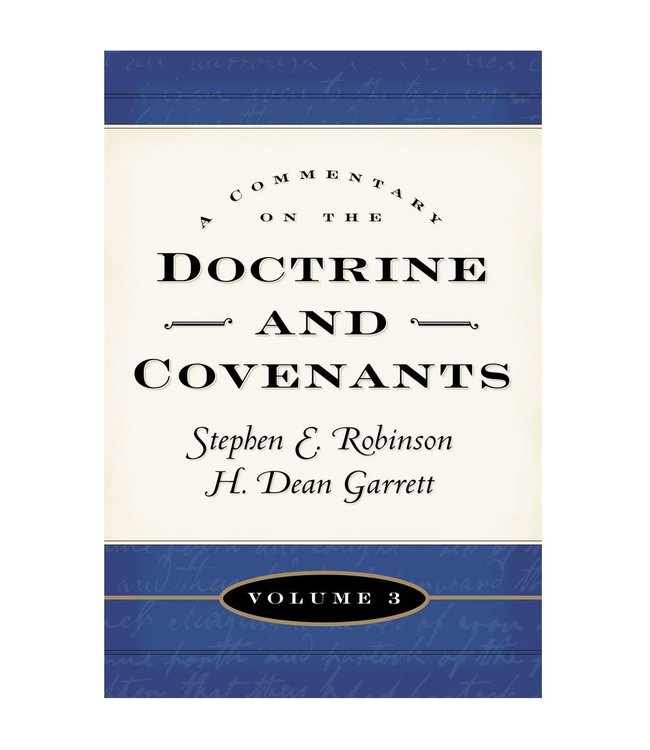 Commentary on the Doctrine and Covenants, Vol. 3, Sections 81-105 Robinson/Garrett