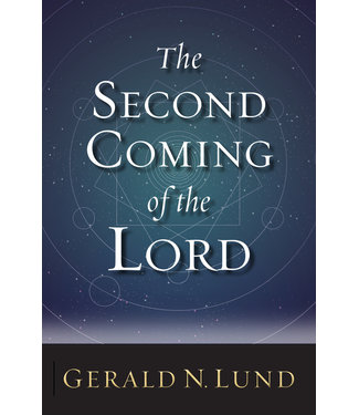 The Second Coming of the Lord by Gerald N. Lund Hardcover