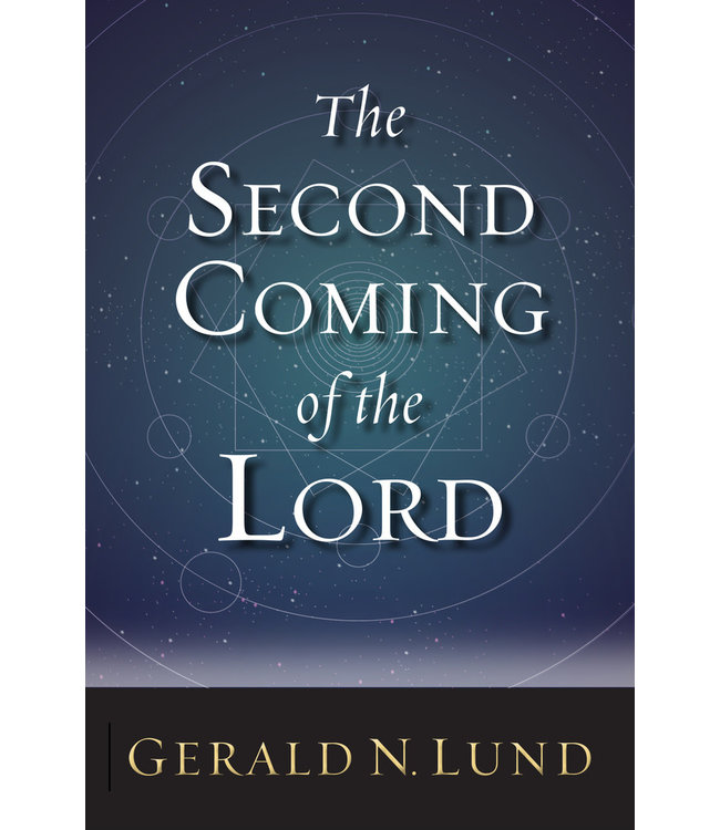The Second Coming of the Lord by Gerald N. Lund Hardcover